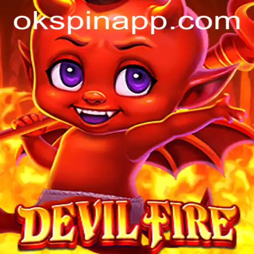 Exploring the Thrills of DevilFire in the OKSpin PH Platform