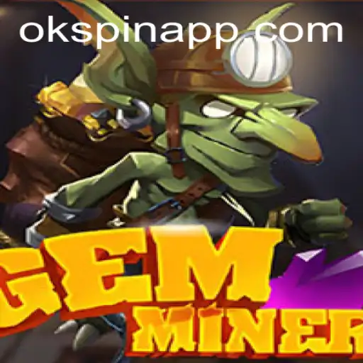 Discovering the Treasure in GemMiner with OKSpin PH