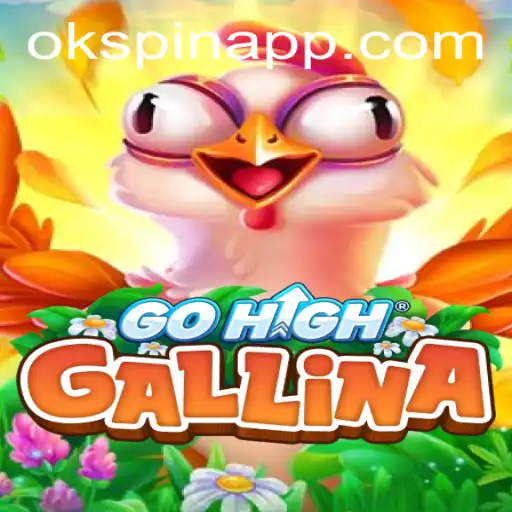 Unveiling the Dynamic World of GoHighGallina: A Dive into OKSpin PH's Latest Gaming Sensation
