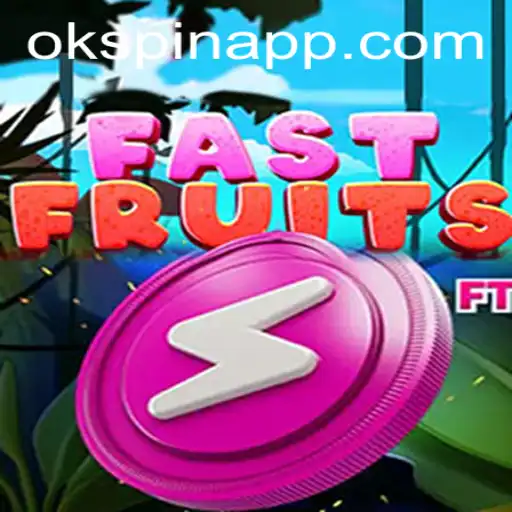 FastFruits: A Thrilling Adventure with OKSpin PH