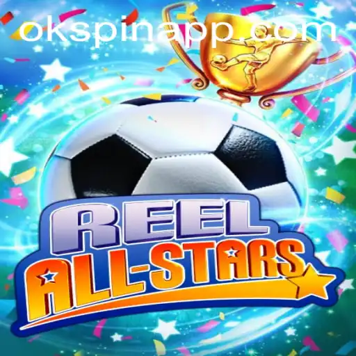 ReelAllStars: A Comprehensive Guide to OKSpin PH's Newest Sensation
